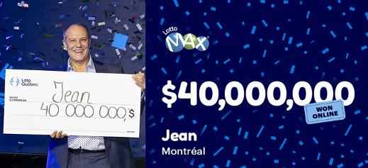 Jean won the $40,000,000 in the Lotto Max draw