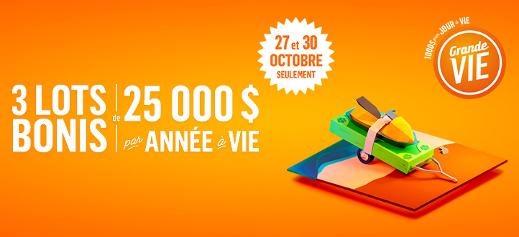 Grande Vie - 3 lots bonis de 25 000 $ par année à vie - Tirages 27 et 30 octobre seulement