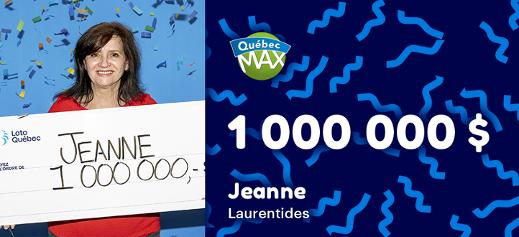 Jeanne a gagné 1 000 000 $ au Québec Max!