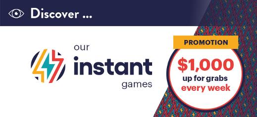 Discover our Instant games Promotion