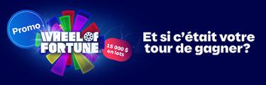 Promo - Wheel of of fortune - 15 000 $ en lots - Et si c'était votre tour de gagner?