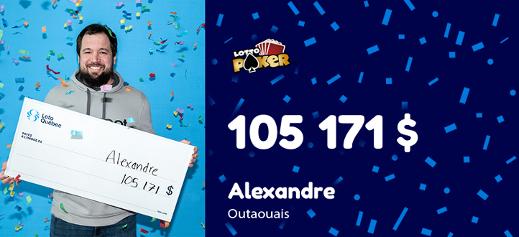 Alexandre de l'Outaouais a gagné 105 171 $!