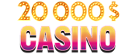 20 000 $ Casino