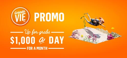 Grande Vie promo - Up for grabs $1,000 a day for a month