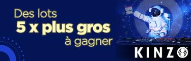 Kinzo - Des lots 5 x plus gros à gagner