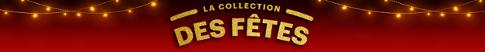 Découvrez la collection des fêtes