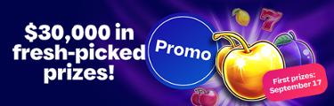 Promo - $30,000 in fresh-picked prizes!