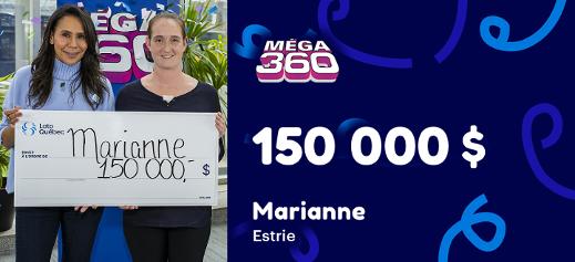 Marianne a remporté 150 000 $ à Méga 360