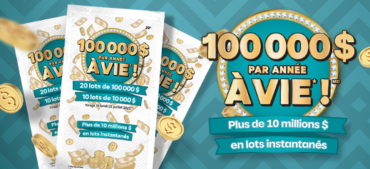 100 000 $ par année à vie* !