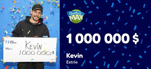 Kevin a gagné 1 000 000 $