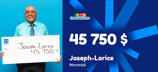 Joseph-Lorice a gagné 45 750 $!
