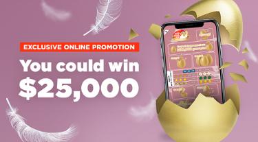 La Poule aux œufs d'or - Exclusive online promotion - You could win $25,000