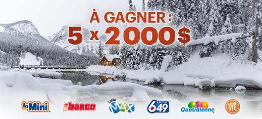 À gagner : 5 x 2 000 $ 