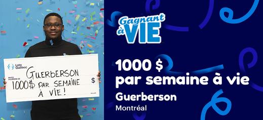 Guerberson a remporté 1 000$ par semaine à Gagnant à vie