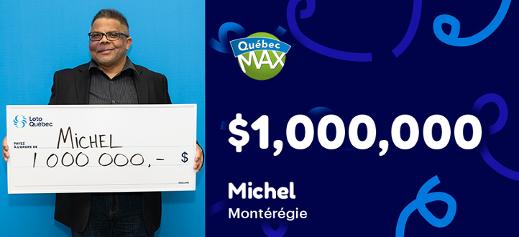Michel won $1,000,000