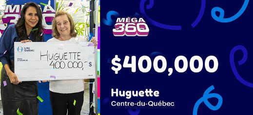 Huguette won $400,000 at the Méga 360 wheel