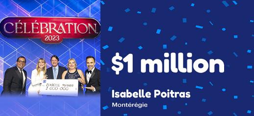 Célébration 2023 - Winner of $1,000,000 on TV. 