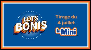 La Mini - Lots bonis - Tirage du 4 juillet 2025