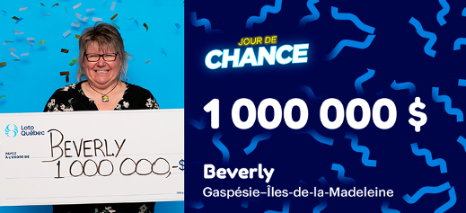 Beverly de la Gaspésie-Îles-de-la-Madeleine a remporté 1 000 000 $ à Jour de chance
