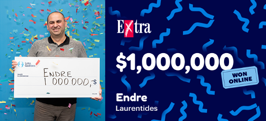 Endre won $1,000,000 at the Extra!