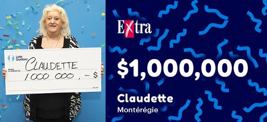 Claudette won $1,000,000 at the Extra!