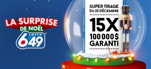 Super tirage du 25 décembre - 15 x 100 000 $ garanti