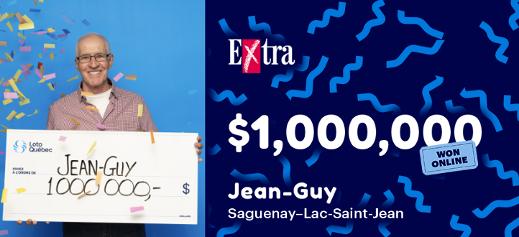 Jean-Guy won $1,000,000 at the Extra!