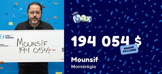 Mounsif a remporté 194 054 $ au Lotto Max en ligne