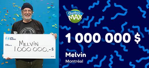 Melvin a remporté 1 000 000 $ au Québec Max