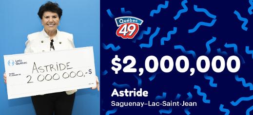 Astride won $2,000,000 at the Québec 49