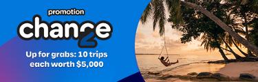 Promotion 2e chance - Up for grabs: 10 trips each worth $5,000