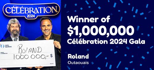 Winner of $1,000,000 - Célébration 2024 Gala