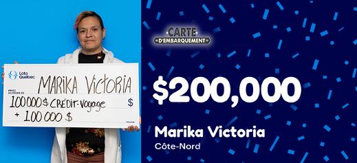 Marika Victoria from the Côte-Nord has won $200,000 with a Carte d'embarquement ticket