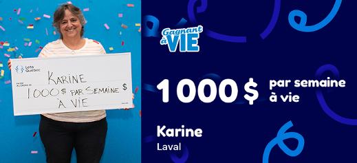 Karine a remporté 1 000 $ par semaine à vie à la loterie Gagnant à vie 