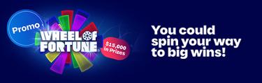 Promo - Wheel of Fortune - $15,000 in Prizes - You could spin your way to big wins!