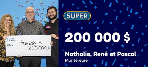 Nathalie, René et Pascal de la Montérégie a remporté 200 000 $ au Super