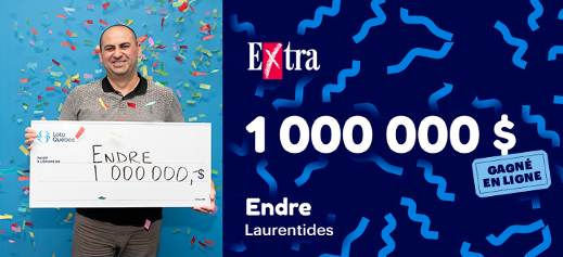 Endre a gagné 1 000 000 $ à l'Extra!