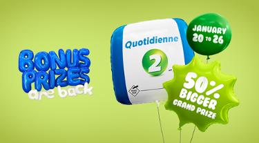 The bonus prizes are back – Quotidienne 2 - January 20 to 26 - Grand prize 50% bigger