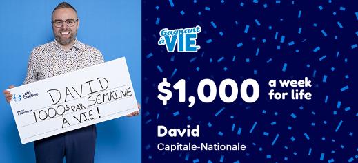 David won $1,000 a week for life at the limited edition of Gagnant à Vie lottery.