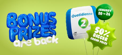 The bonus prizes are back – Quotidienne 2 - January 20 to 26, 50% bigger grand prize