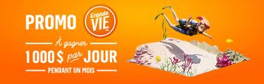 Promo Grande vie - À gagner 1 000 $ par jour pendant 1 mois