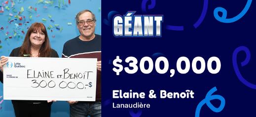 Elaine & Benoit won $300,000 at Géant