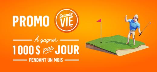 Promotion Grande Vie - À gagner 1 000 $ par jour pendant 1 mois